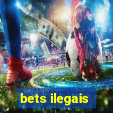 bets ilegais